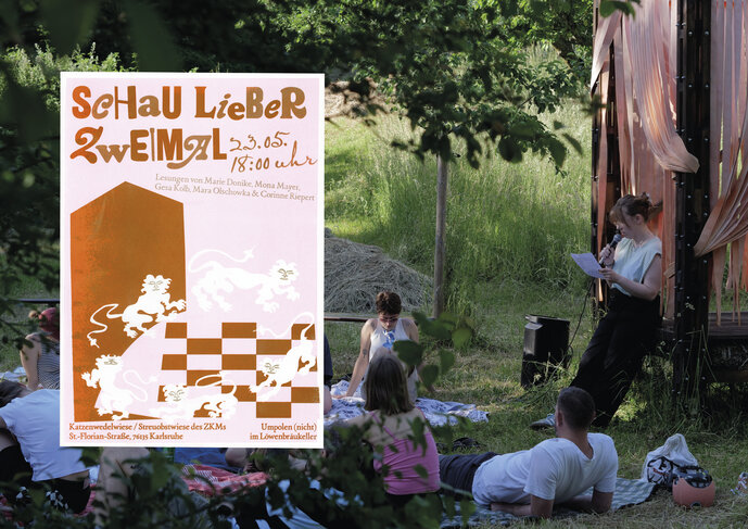 "Schau Lieber Zweimal" Lesung auf der  Streuobstwiese des ZKM, Mai 2026, Lesung von Marie Donike, Mona Mayer, Gesa Kolb, Mara Olschowka und Corinne Riepert, Poster Design, Leo Schick und Cédric Weber, Foto: Cédric Weber.